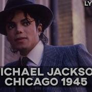 Michael Jackson Chicago 1945 Lyric Video RE UPLOAD