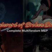 Boulevard Of Broken Dreams Complete Multifandom MEP
