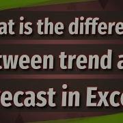 What Is The Difference Between Trend And Forecast In Excel