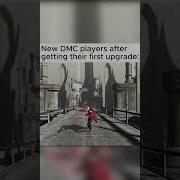 DMC Players Getting Their First Upgrade