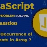 Lec 4 JavaScript Arrays Find Occurrence And Frequency Of Elements In An Array