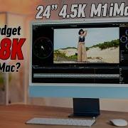 Is The 24 M1 IMac Good For Video Editing 4K 8K TESTED