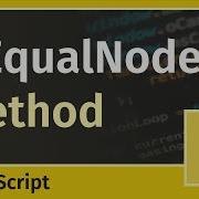 Using The IsEqualNode Method JavaScript DOM Tutorial