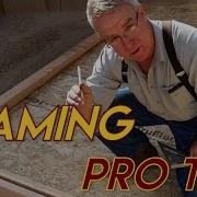 Framing Pro Tips
