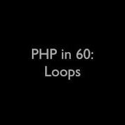 PHP In 60 Loops