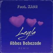 Leyla Feat KADR Remix