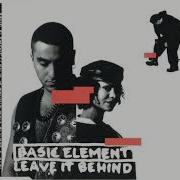 Basic Element Leave It Behind Extended Version