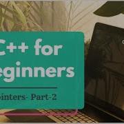 Pointers Part 2