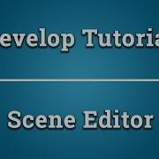 GDevelop Tutorial 3 The Scene Editor