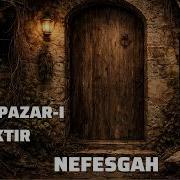 Bugün Pazar ı Aşktır Nefesgah 2026