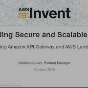 AWS Re Invent 2015 DEV203 Amazon API Gateway AWS Lambda To Build Secure And Scalable APIs