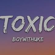 BoyWithUke Toxic Lyrics