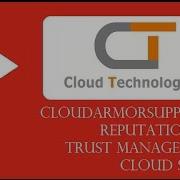 CloudArmorSupporting Reputation Based Trust Management In Cloud Services