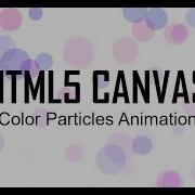 Part 4 Building The Particle Class For Color Particle Animation With HTML5 Canvas