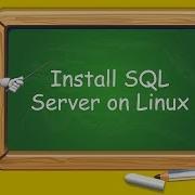 How To Install SQL Server On Linux Ubuntu 17 04