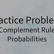 Practice Problems Complement Rule For Computing Probabilities