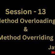 Session 13 Method Overloading And Overriding In Java
