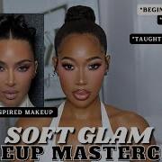 Soft Glam Makeup Masterclass For Beginners Kim K Makeup Look