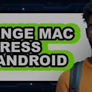 How To Change Mac Address On Android Easy Method