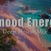 Smood Energy Uplifting Deep House Chillout Mix For Fresh Morning Vibes
