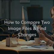 How To Compare Two Images And Find Changes