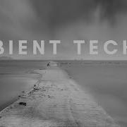 AMBIENT TECHNO Mix 022 By Rob Jenkins