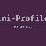 Mini Profiler For ASP ET Core Projects
