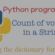 Python Programming To Find The Count Of Vowels In A String Using Dictionary Format
