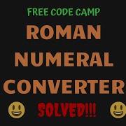 Free Code Camp Roman Numeral Converter SOLUTION