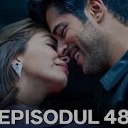 Dragoste Infinita Episodul 48