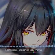 Nightcore Electric Katy Perry