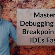 Master Debugging With Breakpoints In IDEs Fast