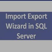 Sql Server Import And Export Wizard SQL Server Management Studio SQL