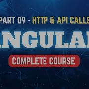 Angular Complete Tutorial Part 09 HTTP API Calls