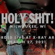Holy Shit BBLLOOWW Live From X Ray Arcade 3 27 2021