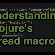Understanding Clojure S Thread Macros