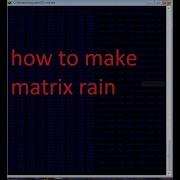 How To Make Matrix Rain In Notepad