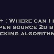 C Where Can I Find Open Source 2d Bin Packing Algorithms