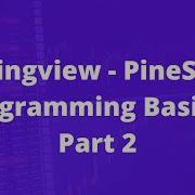 Tradingview PineScript Programming Basics Part 2