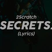 2Scratch Secrets Lyrics