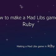 Ruby Tutorial How To Make A Mad Libs Game In Ruby Making A Mad Libs Game In Ruby