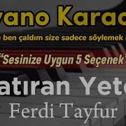 Ferdi Tayfur Hatıran Yeter Piyano Karaoke
