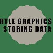 Turtle Graphics Lesson 3 Storing Data