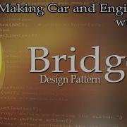 BRIDGE Design Pattern Refactoring Car And Engine Sample
