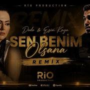 Dodo Esin Kaya Sen Benim Olsana Remix RİO PRODUCTION