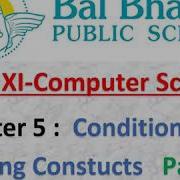 XI C Sc Chapter 5 Conditional And Looping Constructs Part I