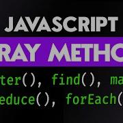 5 JavaScript Array Methods You Must Master Map Filter Reduce More