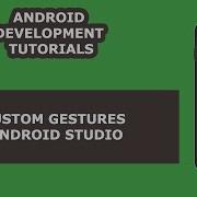 Custom Gestures Android Studio 23 Android Development Tutorial For Beginners