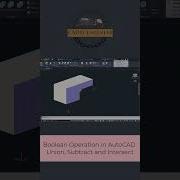 AutoCAD 3D Boolean Operations Explained In 60 Seconds Union Subtract Intersect