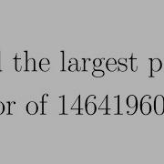 Find Its Largest Prime Factor